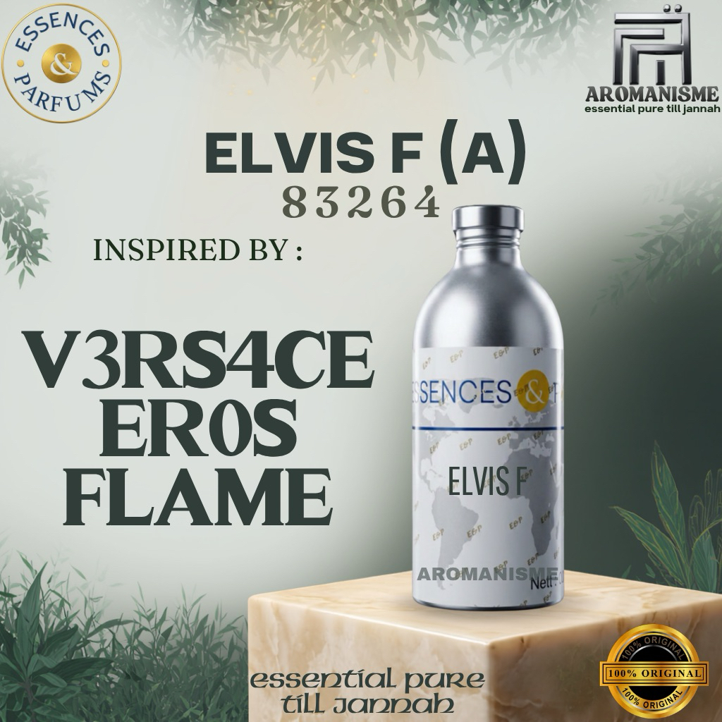 BIBIT PARFUM ER0S FL4ME V3RS4CE ESSENCES ELVIS F GRADE A 50ML / 100ML