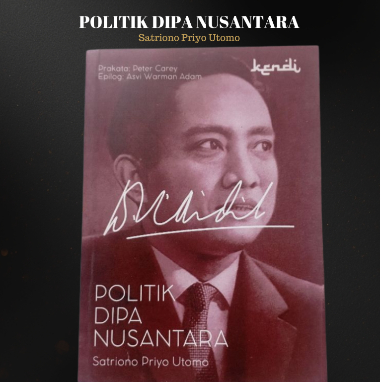 Buku Politik Dipa Nusantara - Satriono Priyo Utomo