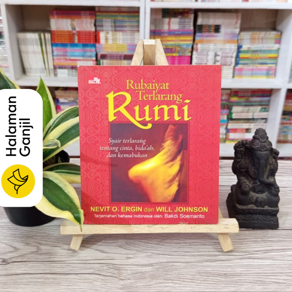 Rubaiyat Terlarang Rumi : Syair Terlarang Tentang Cinta, Bid'ah, Dan Kemabukan - Nevit O. Ergin & Wi