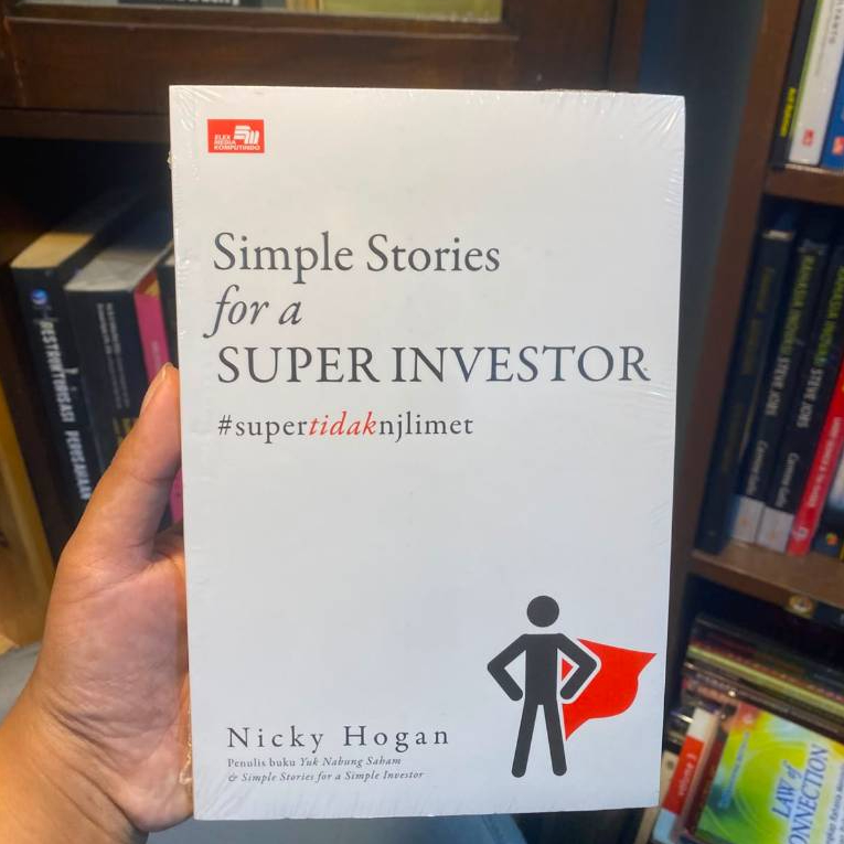 SIMPLE STORIES FOR A SUPER INVESTOR - OLEH NICKY HOGAN