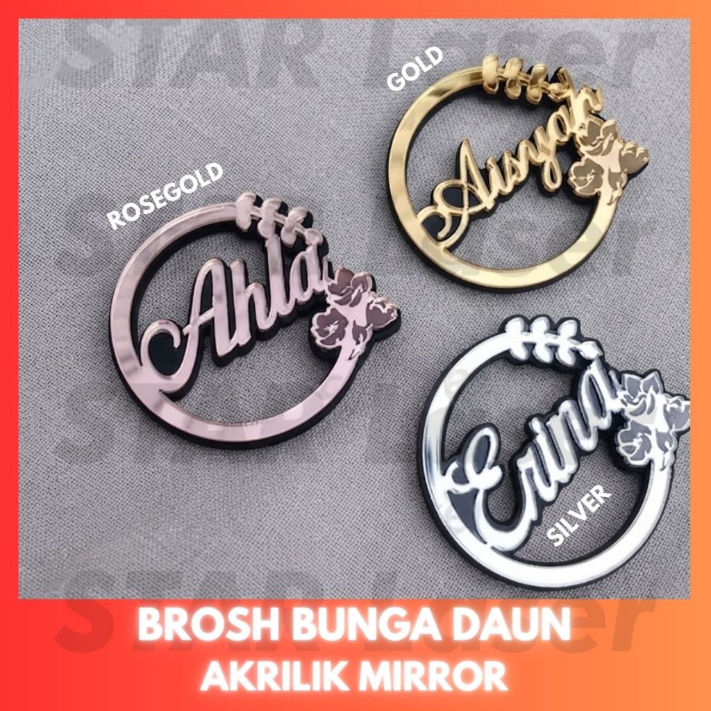 BROS JILBAB CUSTOM NAMA Akrilik Mirror Model Bunga Daun | Bros Kerudung Hijab | Custom Nama | Pin Un