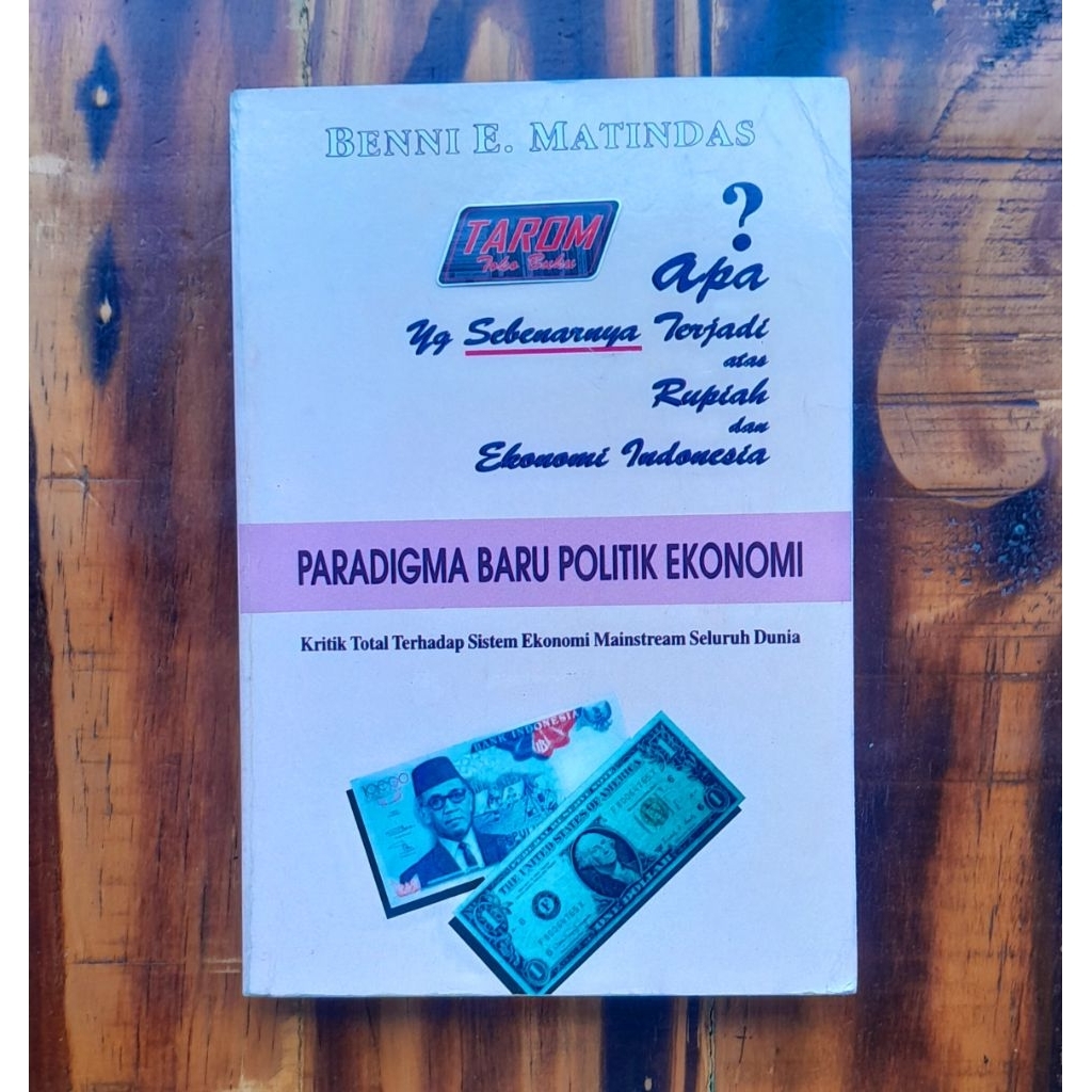 Apa yang Sebenarnya Terjadi Atas Rupiah dan Ekonomi Indonesia? PARADIGMA BARU POLITIK EKONOMI : Benn
