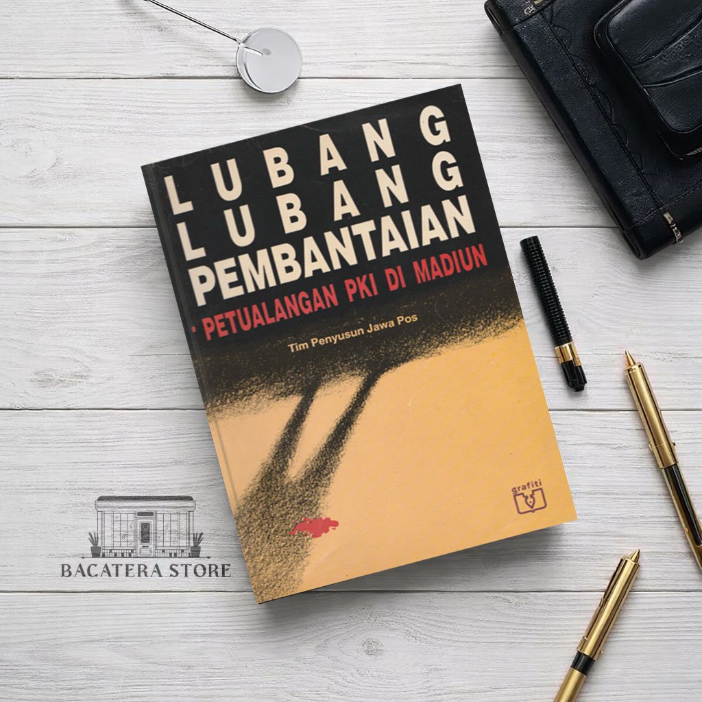 Lubang-Lubang Pembantaian Petualangan PKI di Madiun by Maksum, Agus Sunyoto, A. Zainuddin | Petualan