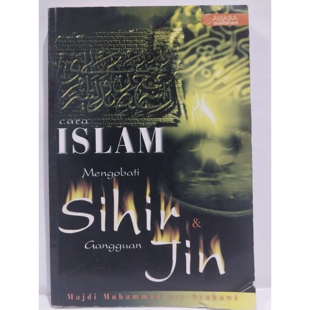 "Cara Islam Mengobati Sihir & Gangguan Jin"oleh Majdi Muhammad Asy-Syahawi.