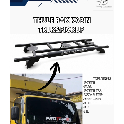 Rak kabin Truk Thule Truk Canter Giga model kaki 2 dan kaki 3 bahan besi Roll bar roffrack cabin tru