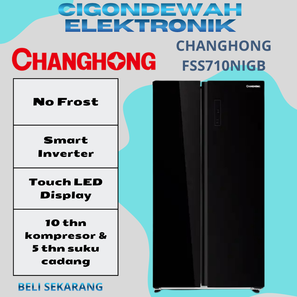 KULKAS CHANGHONG SIDE BY SIDE FSS710NIGB