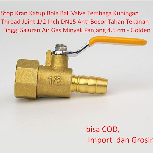 Stop Kran Katup Bola Ball Valve Tembaga Kuningan Thread Joint 1/2 Inch DN15 Anti Bocor Tahan Tekanan