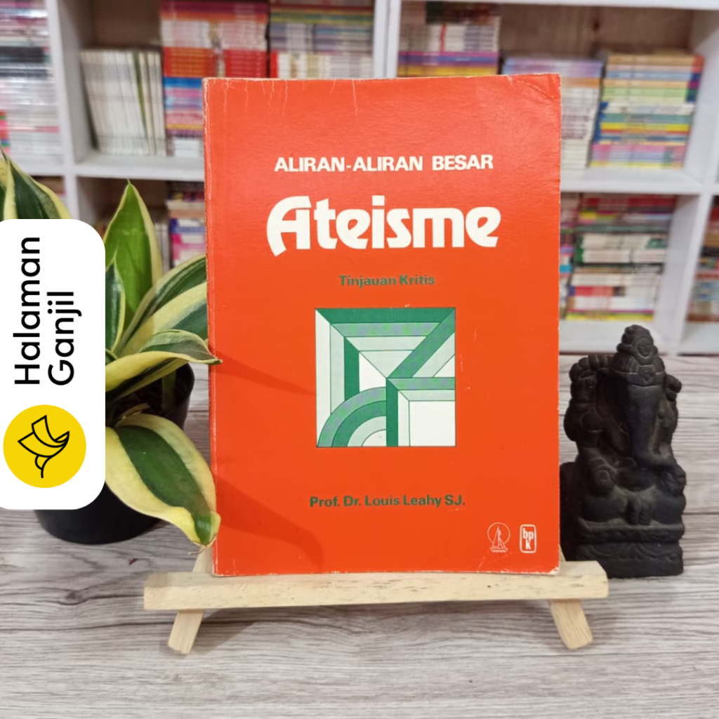 Aliran-Aliran Besar : Ateisme Tinjauan Kritis - Prof. Dr. Louis Leahy SJ. -  Kanisius & BPK Gunung M