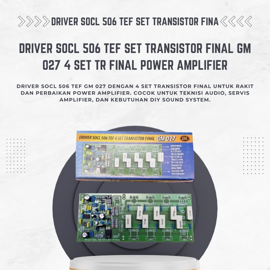 Driver SOCL 506 TEF Set Transistor Final GM 027 4 SET TR FINAL
