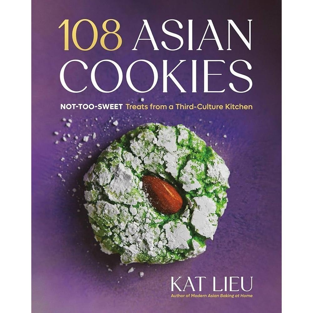 108 Asian Cookies: Not-Too-Sweet Treats from a Third-Culture Kitchen by Kat Lieu