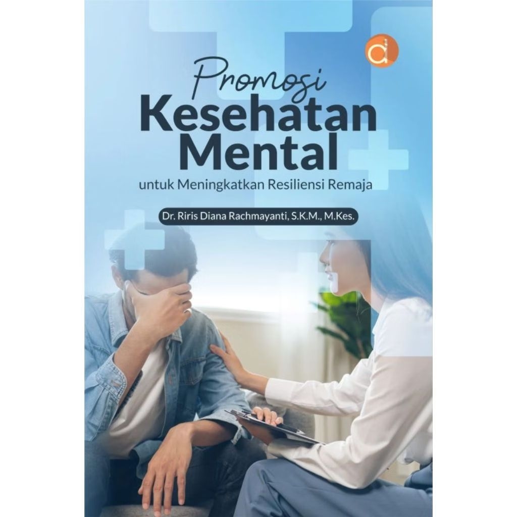 Buku Promosi Kesehatan Mental untuk Meningkatkan Resiliensi Remaja
