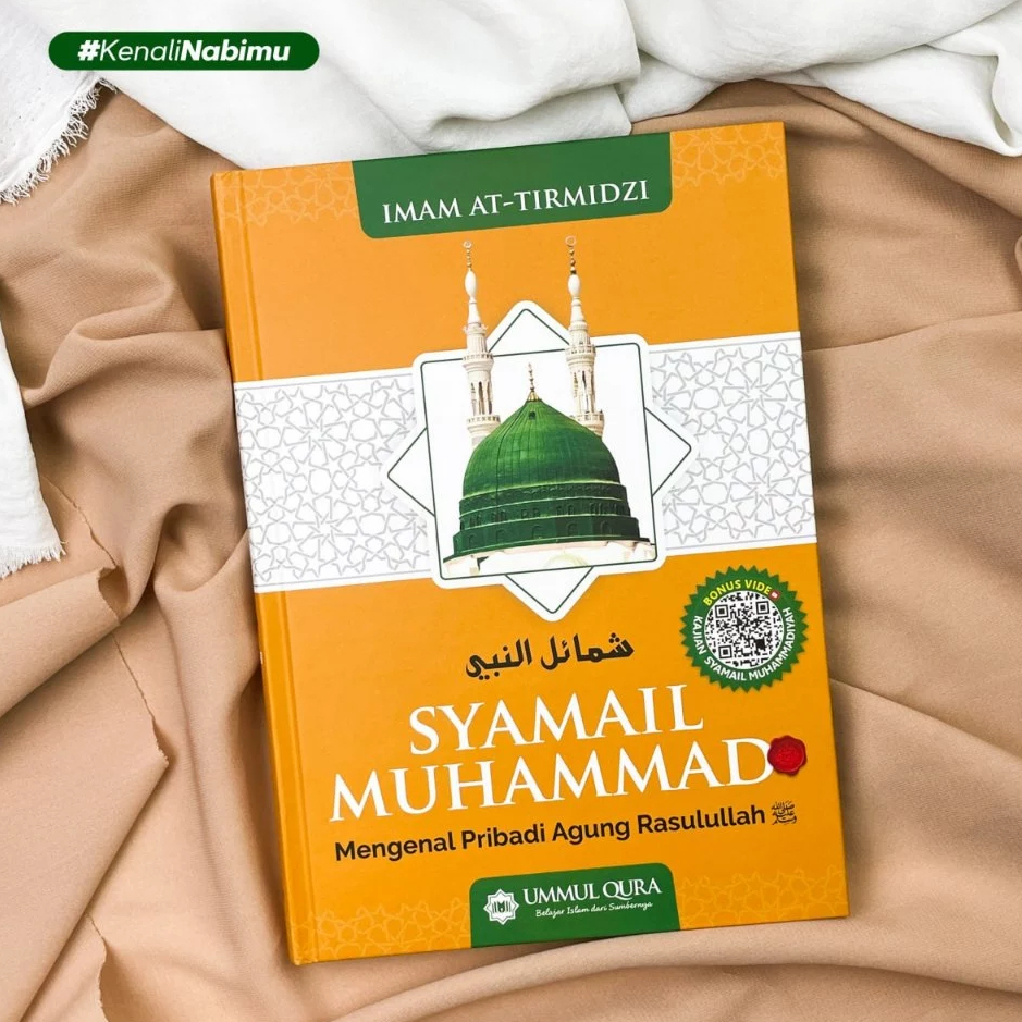 Syamail Muhammadiyah (Mengenal Pribadi Agung Rasulullah) 100% Original - UMMUL QURA