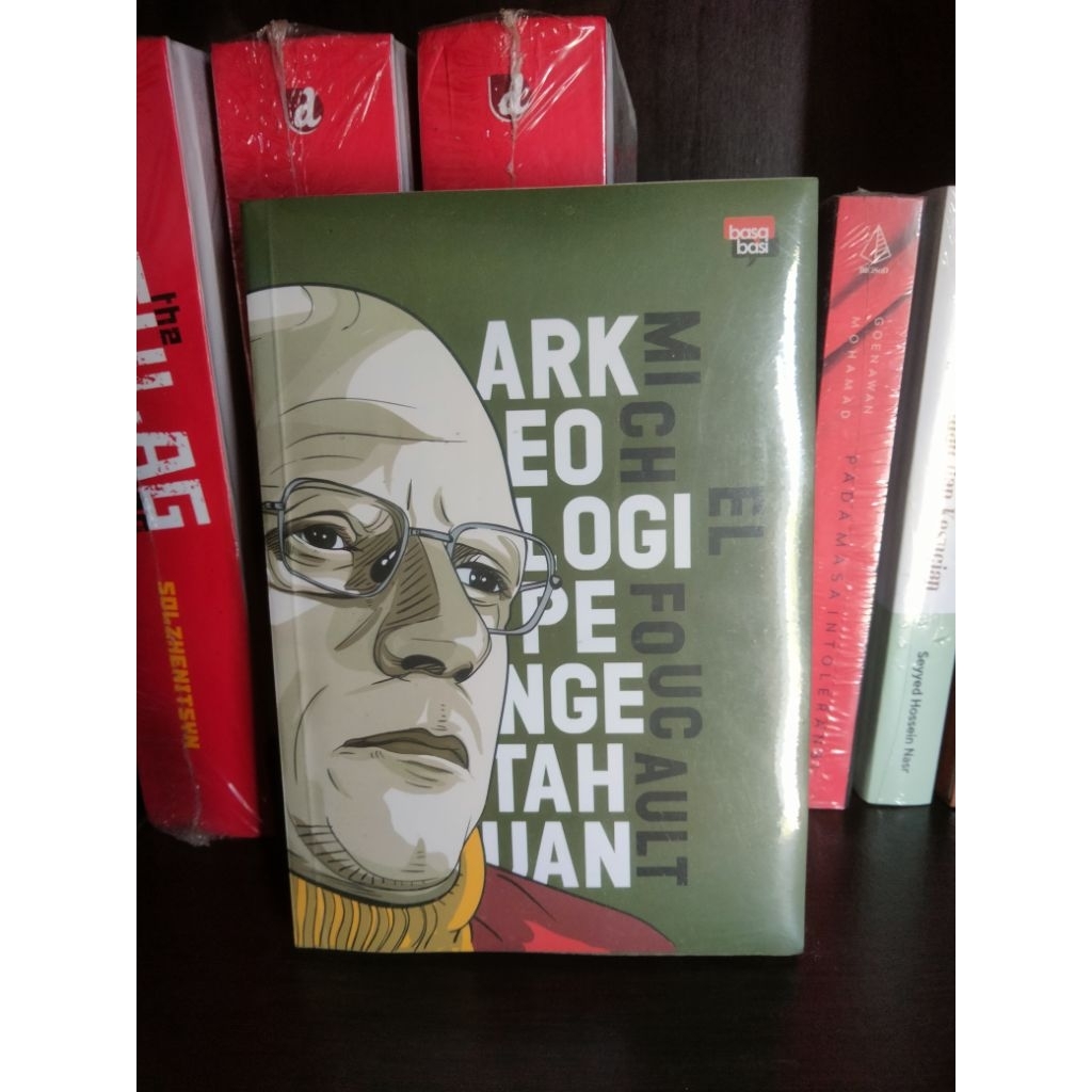 ARKEOLOGI PENGETAHUAN
Michel Foucault

