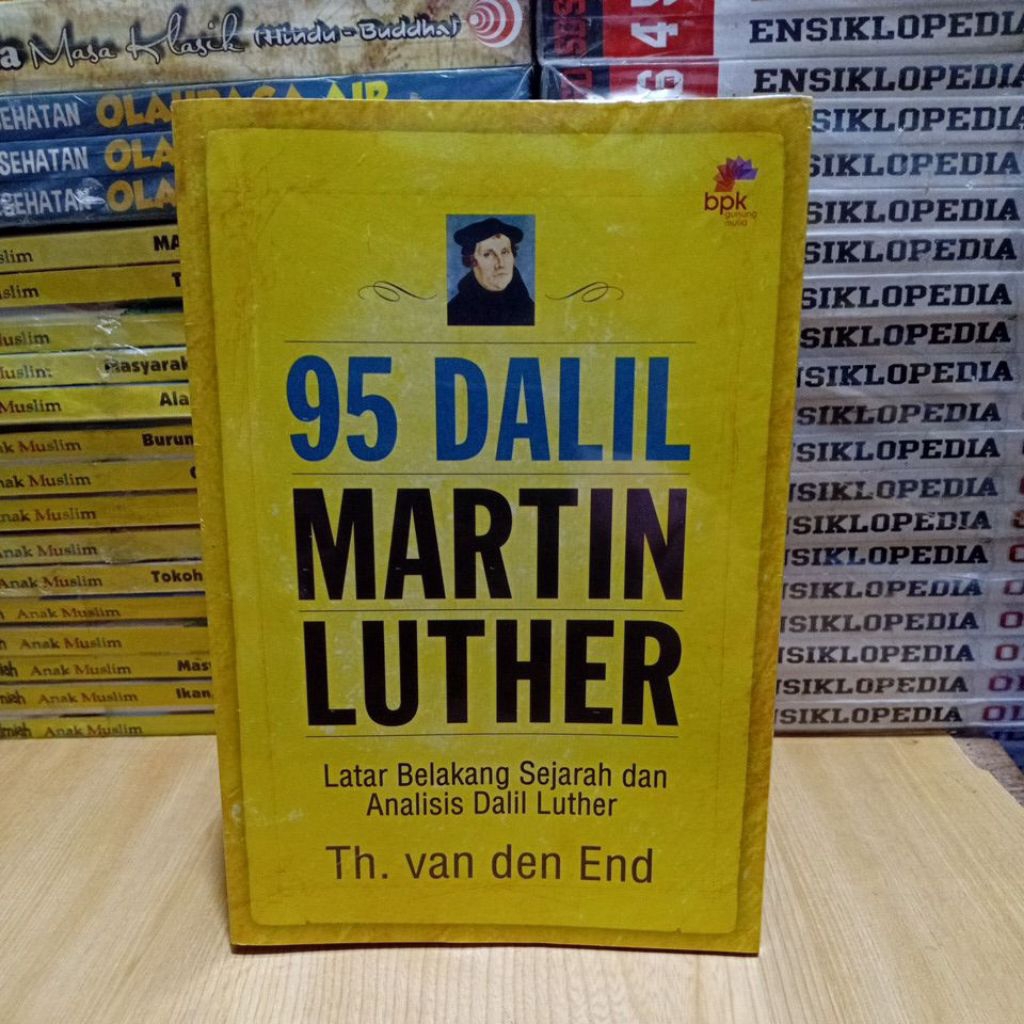 Buku Original 95 DALIL MARTIN LUTHER Latar Belakang Sejarah dan Analisis Dalil Luther Th. Van den En