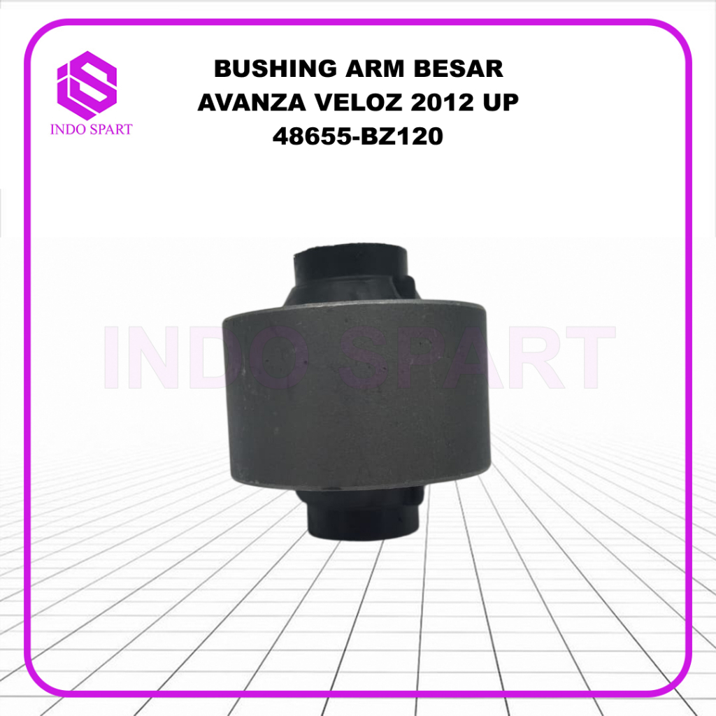 BUSHING ARM BESAR AVANZA VELOZ 2012 UP 48655-BZ120