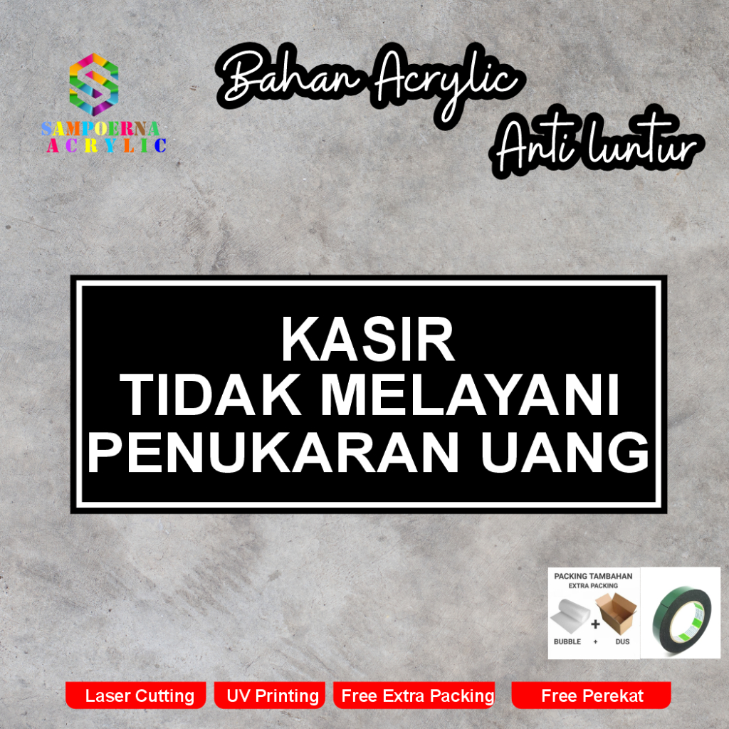 sign akrilik KASIR TIDAK MELAYANI PENUKARAN UANG TERBARU MINIMALIS