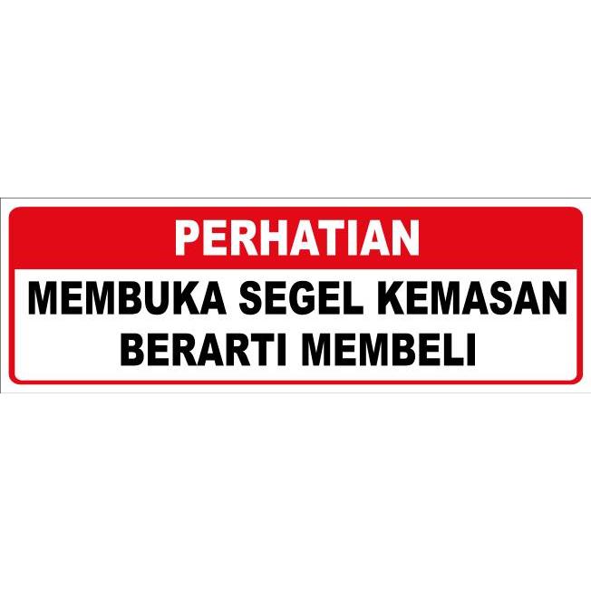 

STIKER SIGN MEMBUKA SEGEL KEMASAN BERARTI MEMBELI 23 X 7,5 CM - SIAP KIRIM