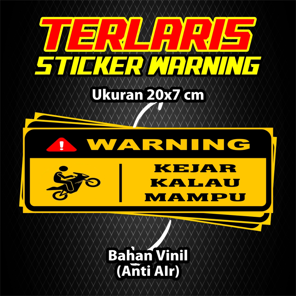 

STICKER VINIL / WARNING KEJAR KALAU MAMPU