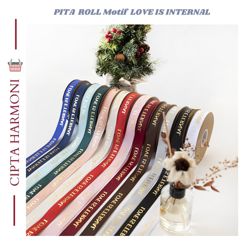 

Pita Satin Tulisan LOVE IS ETERNAL Lebar 2.5CM | Pita Satin | Pita Kado | Pita Bucket Estetik PT09