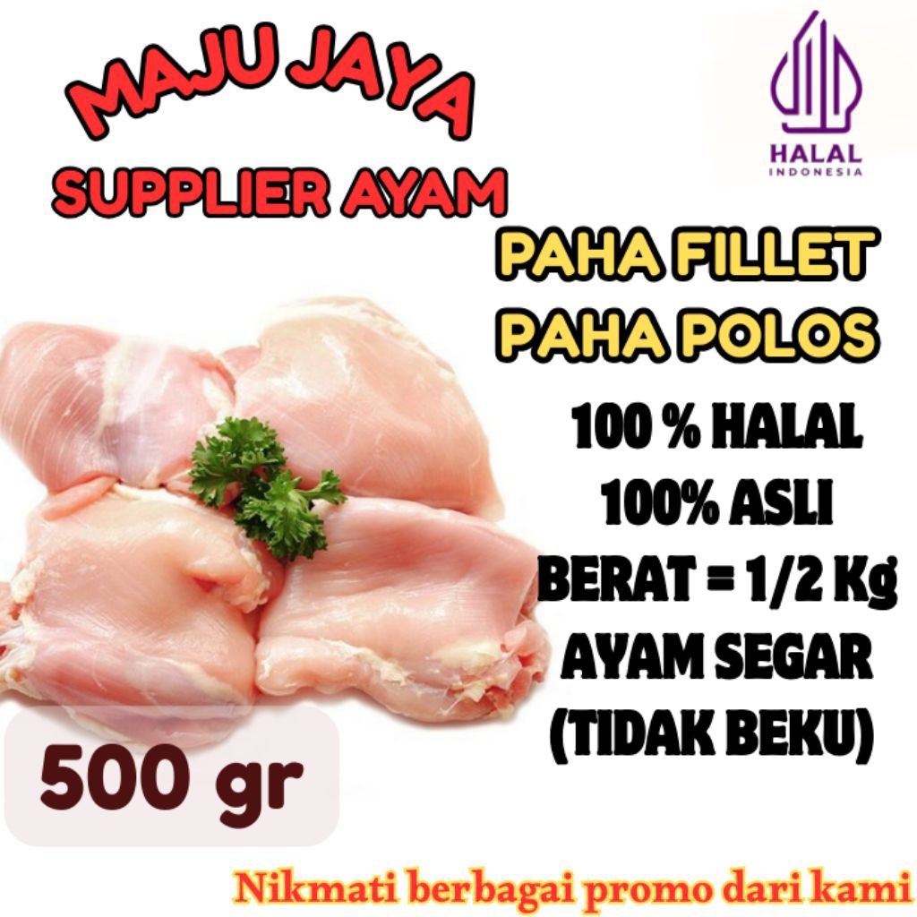 

PAHA FILLET 1/2 Kg (500gr) SEGAR / BERSIH / PAHA POLOS KULIT / PAHA BONELESS / PAHA FILLET DENGAN KULIT TANPA TULANG /FRESH BERSIH / TIDAK BEKU / HALAL / AMAN DIKONSUMSI