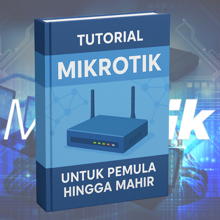 (SA0100) Tutorial Mikrotik Komplit Utk Pemula hingga Mahir