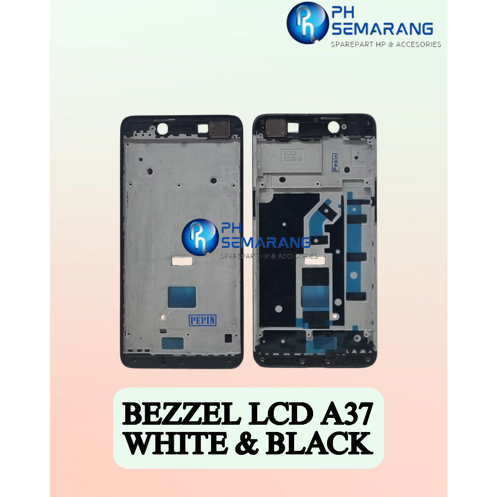 PH Semarang Sparepart HP & Accessories Bezzel Lcd / Tatakan Lcd Oppo A37