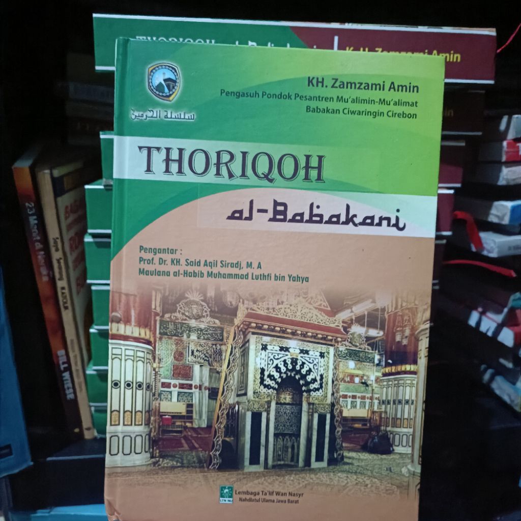 Thoriqoh Al-Babakani panduan para pengamal Thoriqoh Qodiriyah Wa Naqsyabandiyah, mengenal seluk belu