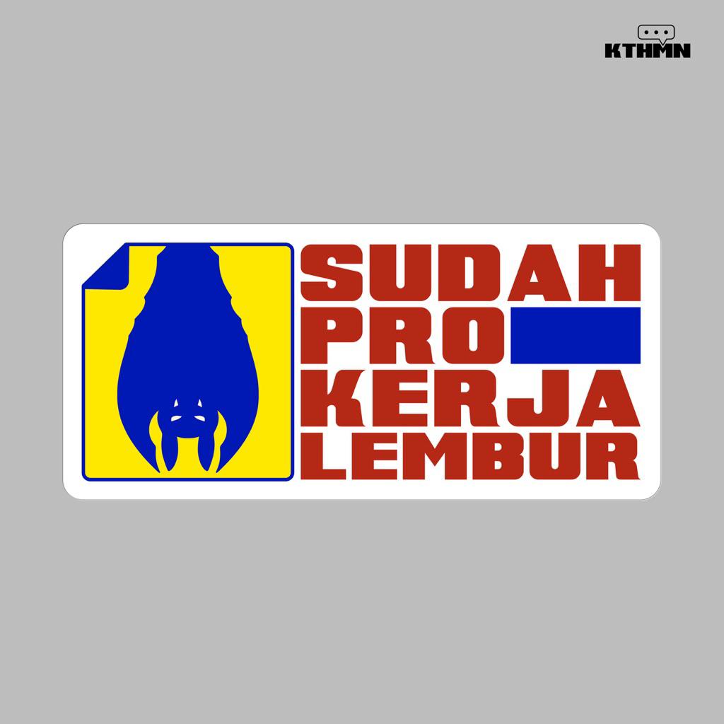 

Sudah Pro Lembur - Sticker | SS - 264