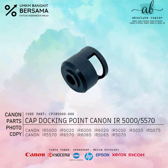 [MY] Cap Docking Point Canon Cartridge IR 5000 6000 5020 6020 5570 6570 6065 6275 Absolutecopier Fot