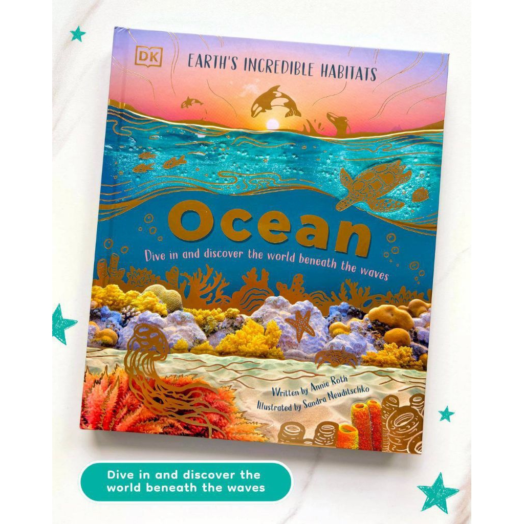 DK Earth's Incredible Habitats Ocean Dive in and Discover the World Beneath the Waves