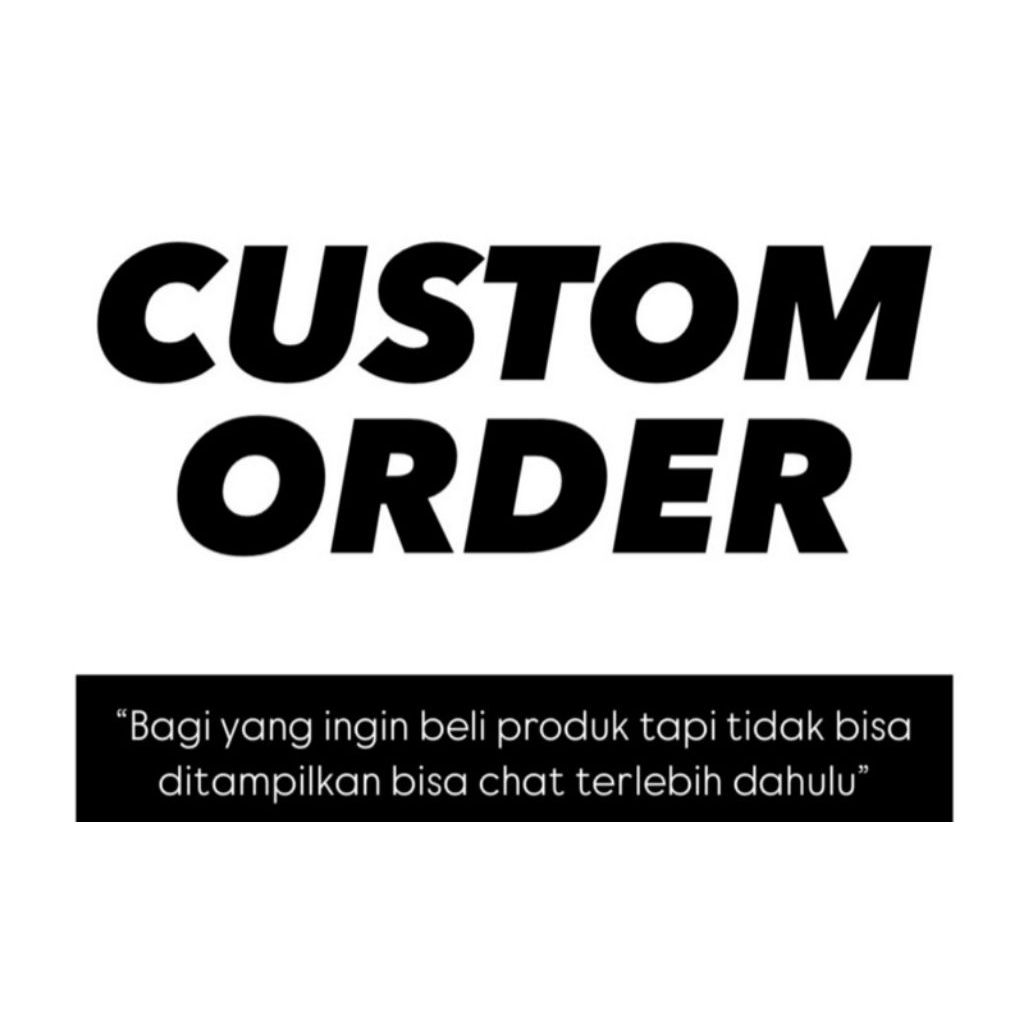 

CUSTOM ORDER (KOPI)