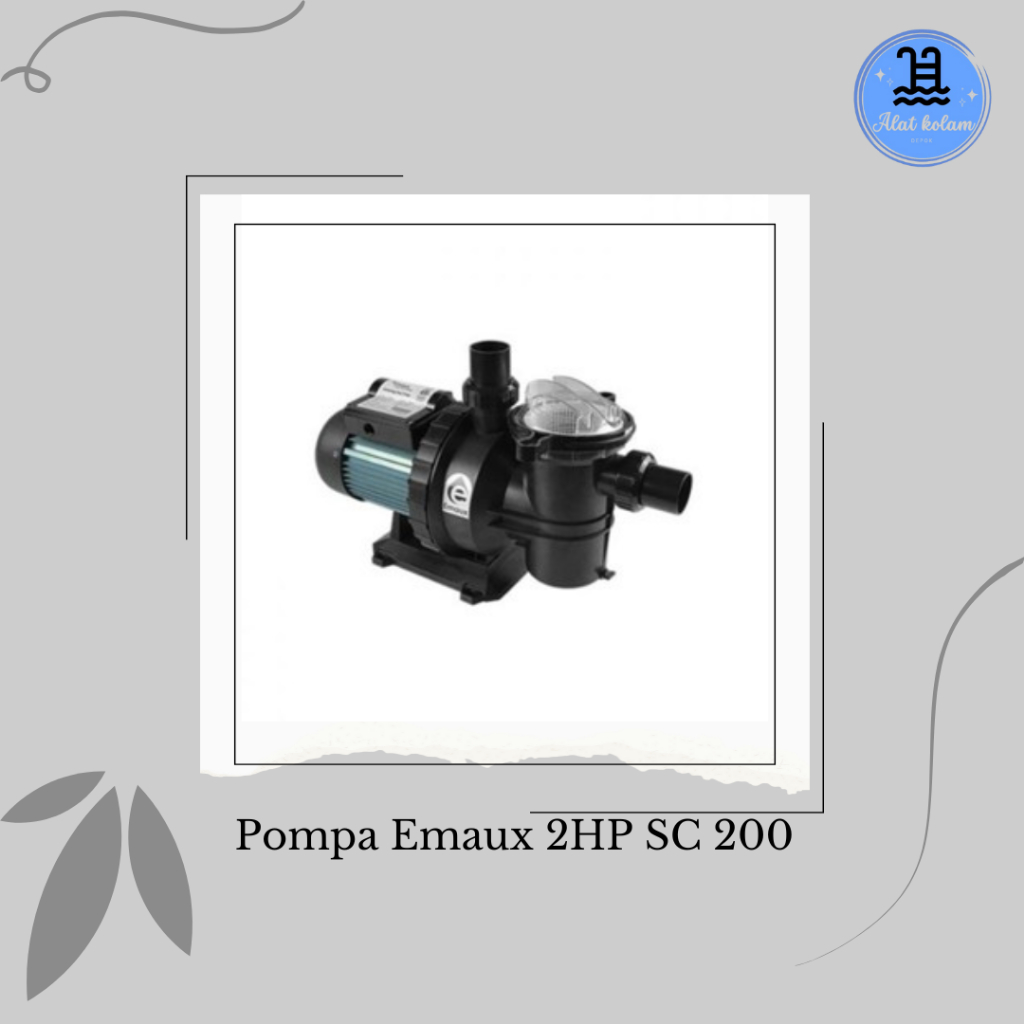 Pompa Kolam Renang 2 HP Emaux SC200/ Pompa Kolam Renang Original
