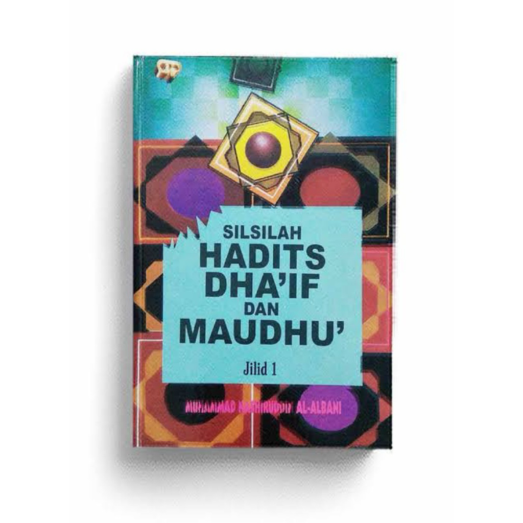 Silsilah Hadits Dhaif dan Maudhu Jilid 1
