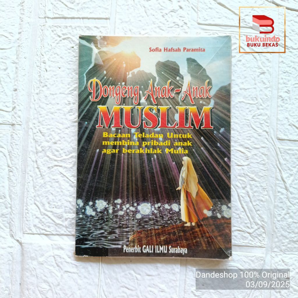 Dongeng Anak Anak Muslim ( bacaan teladan untuk membina pribadi anak agar berakhlak mulia)  - Buku A