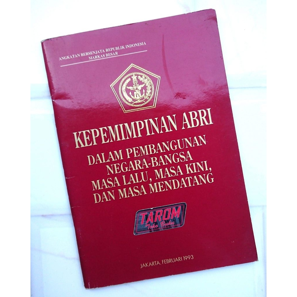 KEPEMIMPINAN ABRI Dalam Pembangunan Negara-Bangsa Masa Lalu, Masa Kini dan Masa Mendatang : Try Stri