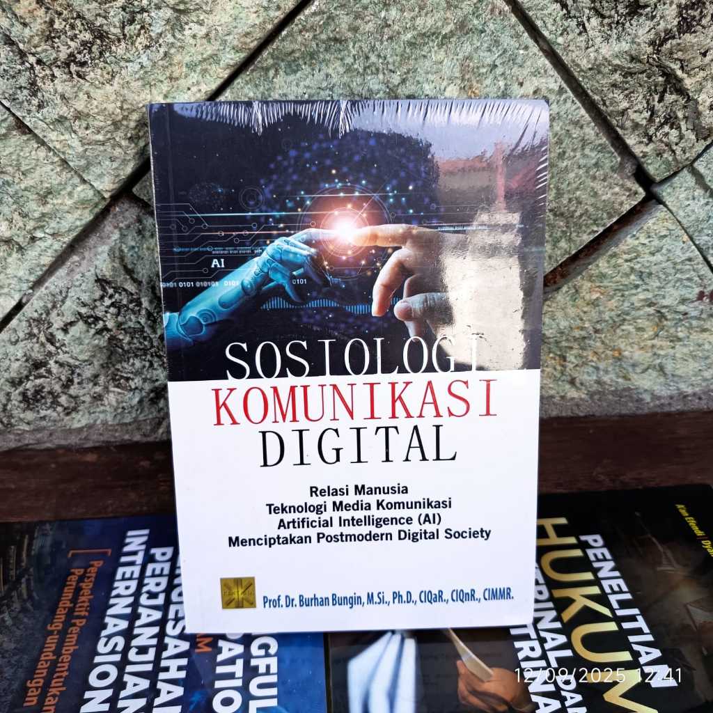 Buku Sosiologi Komunikasi Digital Relasi Manusia Teknologi Media - Prof. Burhan Bungin PRenada