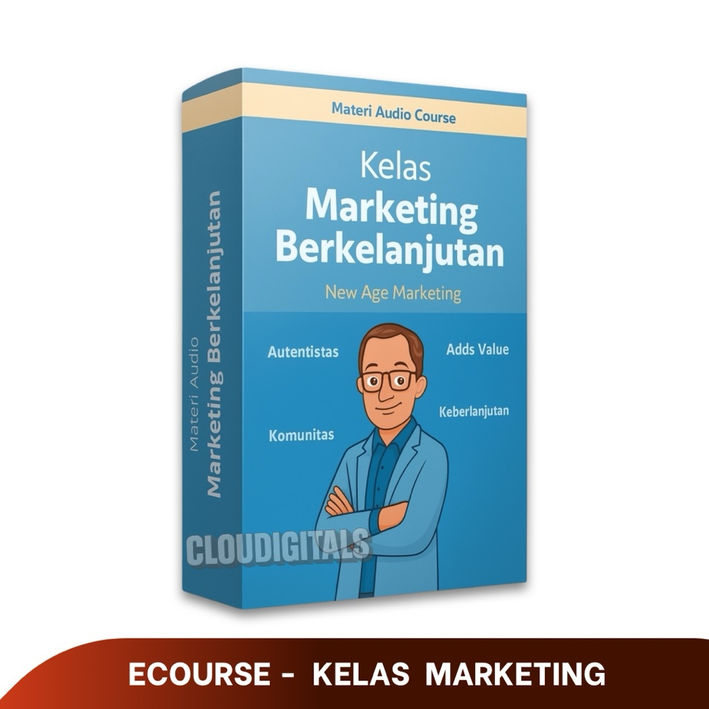KELAS MARKETING BERKELANJUTAN: Perkaya Teknik Marketing New Age & Hasilkan Lebih - Materi Audio