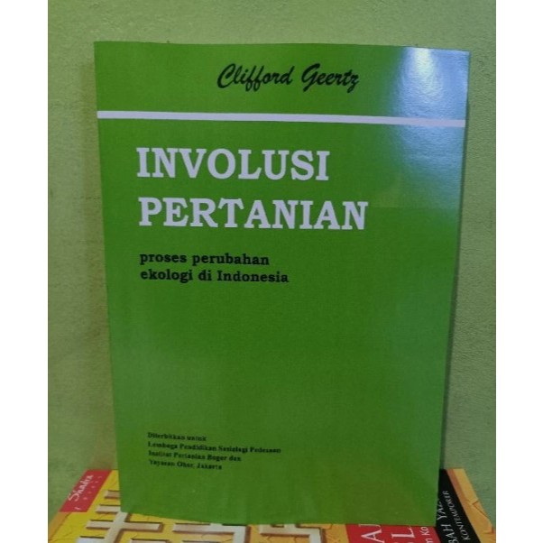 INVOLUSI PERTANIAN Proses Perubahan Ekologi Di Indonesia - Clifford Geertz
