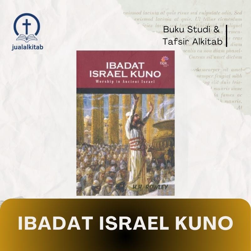 Ibadat Israel Kuno - Buku Studi & Tafsir Alkitab