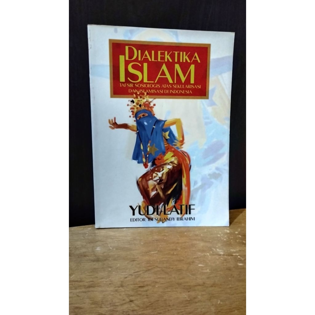 Dialektika Islam - Yudi Latif