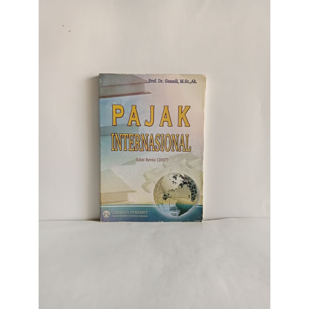 Buku original Pajak internasional oleh Prof. Dr. Gunadi M. Sc. Ak