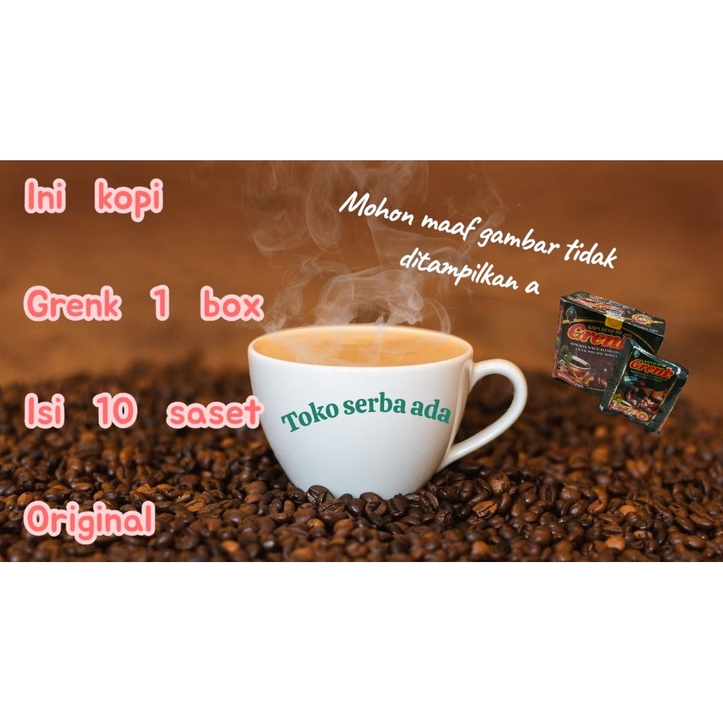 

kopi robusta asli pilihannya dari toko serba ada cap ggrk