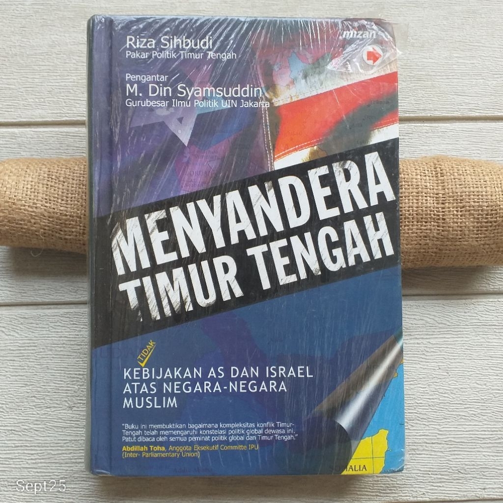 Original [Masih Segel] Menyandera Timur Tengah Kebijakan AS dan Israel Atas Negara Muslim, Riza Sihb