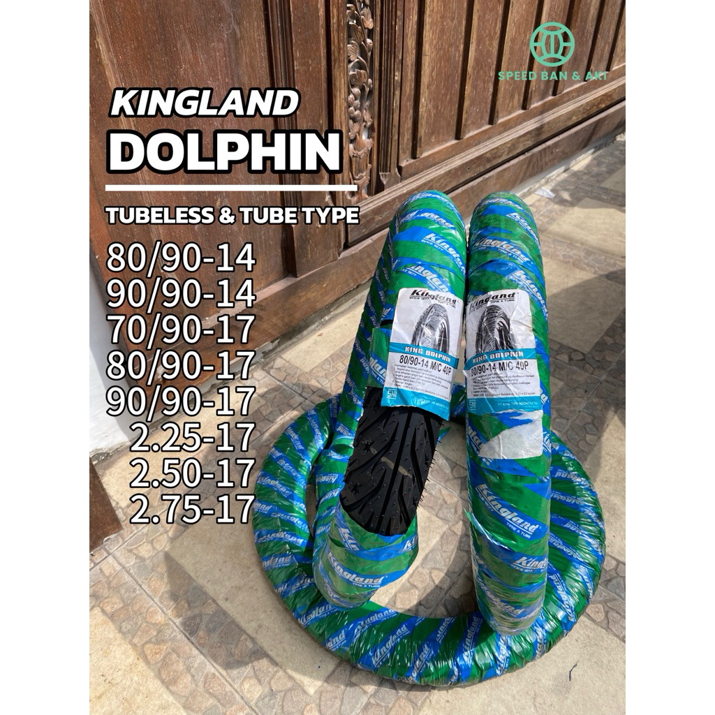 100% ORIGINAL & BARU BAN KINGLAND DOLPHIN TUBELESS & TUBE TYPE RING 14 & 17 UKURAN 80/90-14 90/90-14