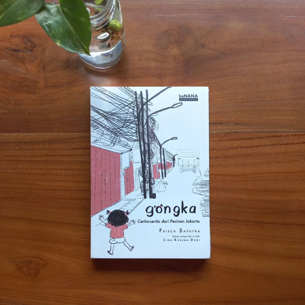 Gongka Cerita Cerita dari Pecinan Jakarta - Frisca Saputra