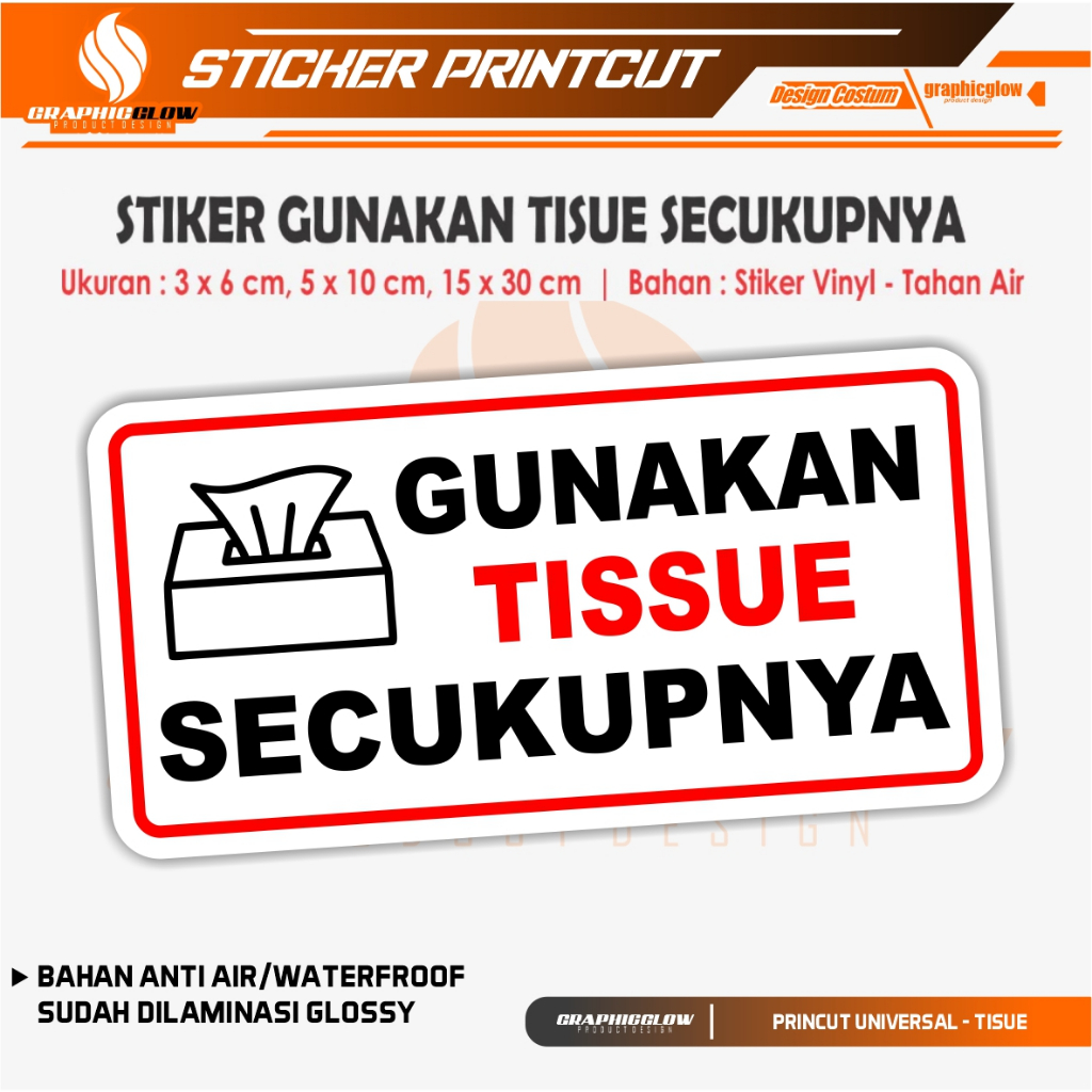 

STIKER GUNAKAN TISUE SECUKUPNYA