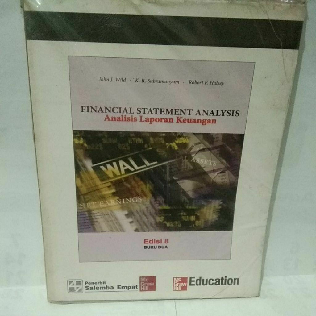 Financial statement analysis ; analisis laporan keuangan buku 2 oleh john j. wild