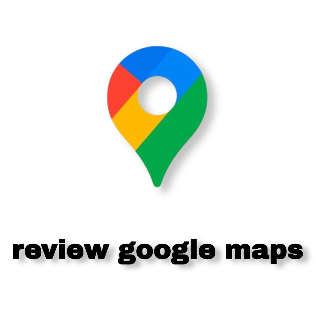 Review Google Maps | Review Google