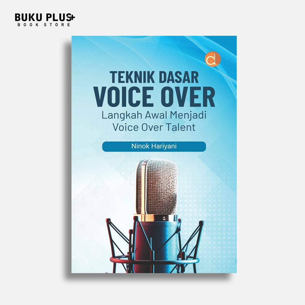 Buku Teknik Dasar Voice Over Langkah Awal Menjadi Voice Over Talent - Ninok Hariyani