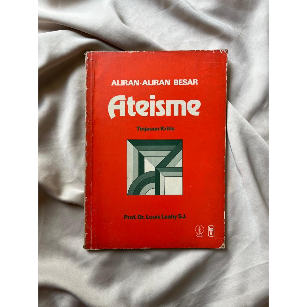Buku Aliran - Aliran Besar Ateisme - Tinjauan Kritis By Louis Leahy